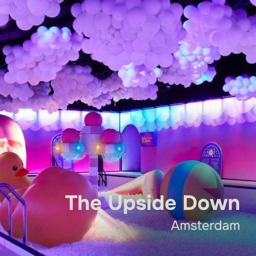 The Upside Down – Amsterdam